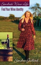 Sandra's Wine Life: Find Your Wine Identity 9781935052821 by Guibord, Sandra