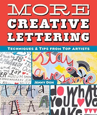 MORE CREATIVE LETTERING: TECHNIQUES & TIPS FROM TOP By Jenny Doh **BRAND NEW**