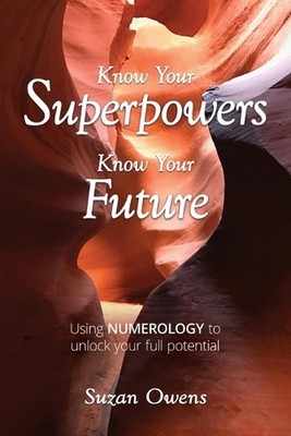 Know Your Superpowers, Know Your Future by Suzan Owens Paperback Book