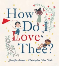 How Do I Love Thee? - Hardcover By Adams, Jennifer - GOOD