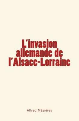 L'invasion Allemande De L'alsace-Lorraine