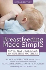 Breastfeeding Made Simple: Seven Natural Laws for Nursing Mothers - GOOD