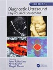 Diagnostic Ultrasound : Physics and Equipment, Hardcover by Hoskins, Peter R....