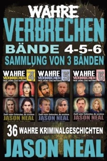 Neal - Wahre Verbrechen Bnde 4-5-6 True Crime Case Stories - Sam - J555z