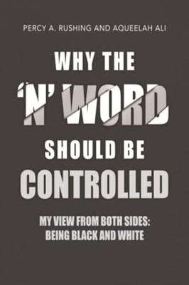 Why the 'N' Word Should Be Controlled My View From Both - Paperback NEW PERCY A.