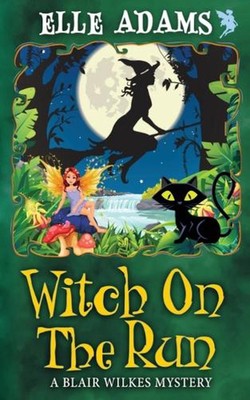 Witch on the Run by Elle Adams Paperback Book