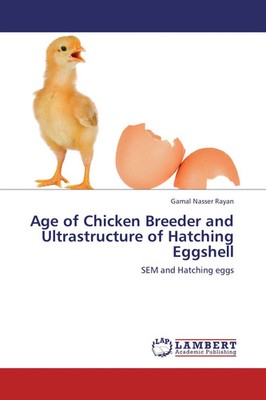 Gamal Nasser Rayan | Age of Chicken Breeder and Ultrastructure of Hatching...