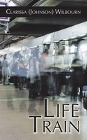 Clarissa Wilbourn | Life Train | Taschenbuch | Englisch (2019) | AuthorHouse