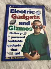Electric Gadgets and Gizmos: Battery-Powered Buildable Gadgets That Go! (Kids...