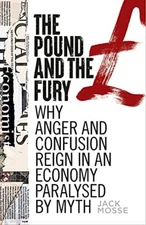 The pound and the fury: Why anger and confusion reign in an econ