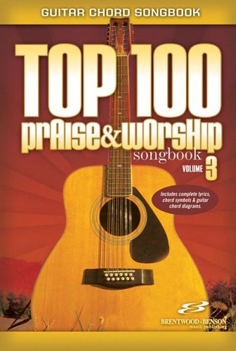 Top 100 Praise & Worship Songbook: 3 (Guitar Chord S...