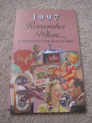 1997 Remember When ... A Nostalgic Look Back In Time Kardlet