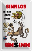 Blechschild 30X20 Cm Sinnlos Ist Ein Leben Ohne Unsinn Spruch Zitat Deko Geschen