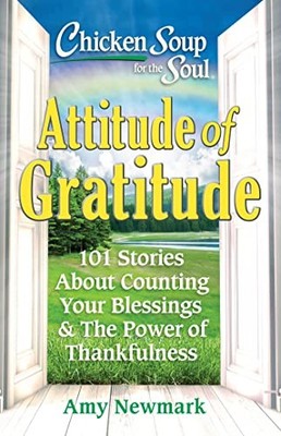 Chicken Soup for the Soul: Attitude of..., Newmark, Amy
