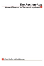 The Auction App: How Companies Tap the Power of Online Auctions to Maximize Reve