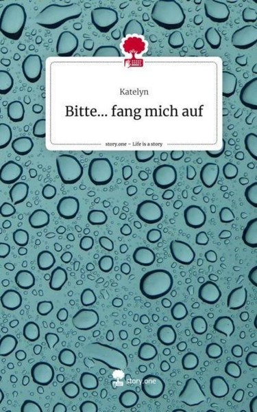 Bitte... Fang Mich Auf. Life Is A Story - Story.One Katelyn-image