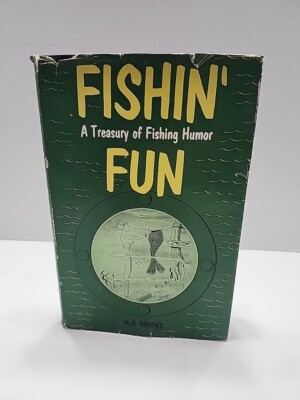 Fishin  Fun: A Treasury of Fishing Humor by W.A. Brooks, 1954