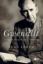 Gwenallt - Cofiant D. Gwenallt Jones 1899-1968 : Cofiant D. Gwena