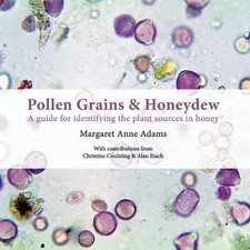 Pollen Grains & Honeydew: A guide for identifying the plant sources in honey by