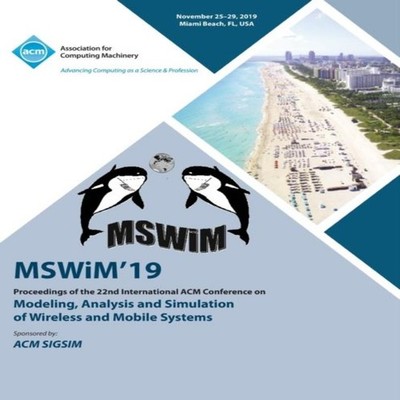 MSWiM'19 Proceedings of the 22nd International ACM Conference on
