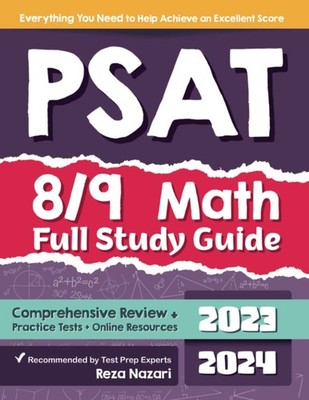 PSAT 8/9 Math Full Study Guide: Comprehensive Review + Practice Tests + Onli...