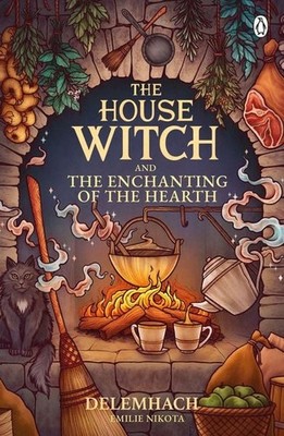The House Witch and The Enchanting of the Hearth Fall in love with the cosy f...