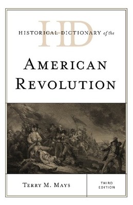 Historical Dictionary of the American Revolution - 9781538119716