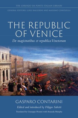 The Republic of Venice: De magistratibus et republica Venetorum by Contarini