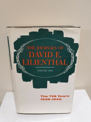 The Journals of David E Lilienthal Vol 1 The TVA Years 1939-45 - Hardback 1964