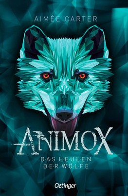 Animox 1. Das Heulen der Wölfe | Aimée Carter | Taschenbuch | Animox | 384 S.