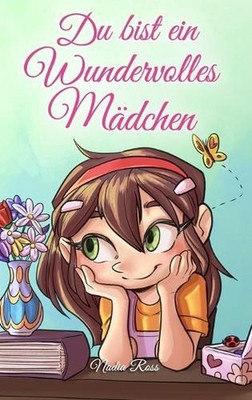 Du bist ein Wundervolles Mdchen: Eine Sammlung von Inspirierenden Geschichten ?b