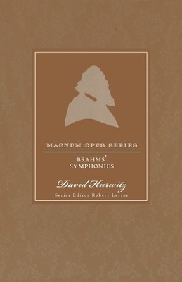 David Hurwitz Brahms' Symphonies (Paperback) Magnum Opus (UK IMPORT)