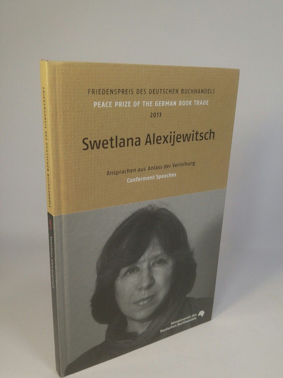 Swetlana Alexijewitsch [Neubuch] Friedenspreis des deutschen Buchhandels 2013. A - Börsenverein des Deutschen BuchhandelsSwetlana Alexijewitsch  un