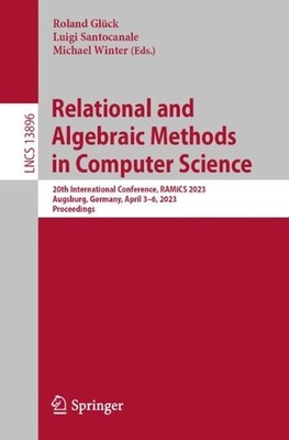 Relational and Algebraic Methods in Computer Science: 20th International Confere