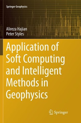 Application of Soft Computing and Intelligent Methods in Geophysics Peter Styles