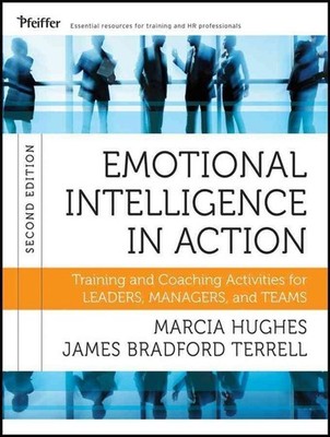 Emotional Intelligence in Action: Training and Coaching Activities for Leaders,