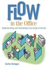 Flow in the Office: Implementing and Sustaining Lean Improvements - GOOD