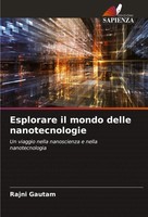 Esplorare Il Mondo Delle Nanotecnologie Rajni Gautam Taschenbuch Italienisch