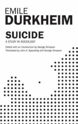 Suicide: A Study In Sociology - Paperback By Emile Durkheim - GOOD