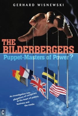 The Bilderbergers  -  Puppet-Masters of Power?:  by Gerhard Wisnewski PAPERBACK