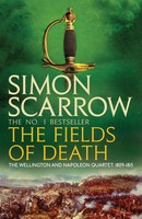 The Fields Of Death (Wellington And Napoleon 4) | Simon Scarrow | Taschenbuch