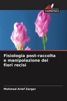 Mohmad Arief Zargar | Fisiologia Post-Raccolta E Manipolazione Dei Fiori Recisi