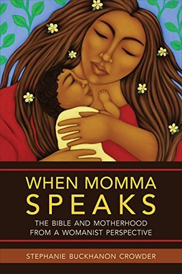 Wenn Mama spricht: Die Bibel und Mutterschaft aus frauistischer Perspektive von...