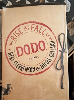 The Rise and Fall of D. O. D. O. : By Nicole Galland and Neal Stephenson; SIGNED