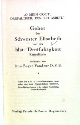 ''O mein Gott, Dreifaltiger, den ich anbete'' : Gebet der Schwester Elisabet von d