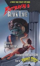 Bret Nelson Steven K Betrayal and Black Lace: A Forge Your Freaky F (Paperback)