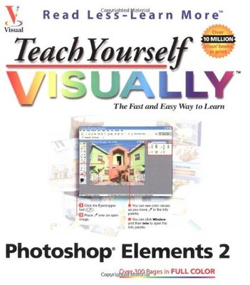 Teach Yourself VISUALLY Photoshop Elements 2.0