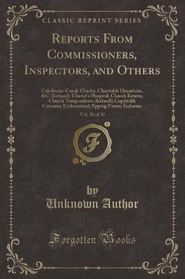 Reports from Commissioners, Inspectors, and Others