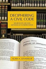 Deciphering a Civil Code: Sources - Paperback, by Levasseur Alain - Acceptable