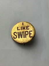 VINTAGE   I LIKE SWIPE   Metal PINBACK Advertising PIN